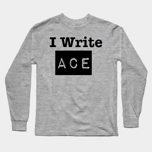 I Write ACE Long Sleeve T-Shirt